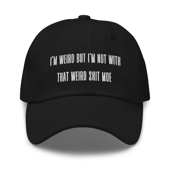 "WIERD-ISH" Not Yo' Dad Hat