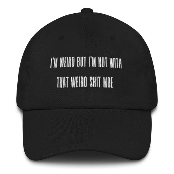 "WIERD-ISH" Not Yo' Dad Hat