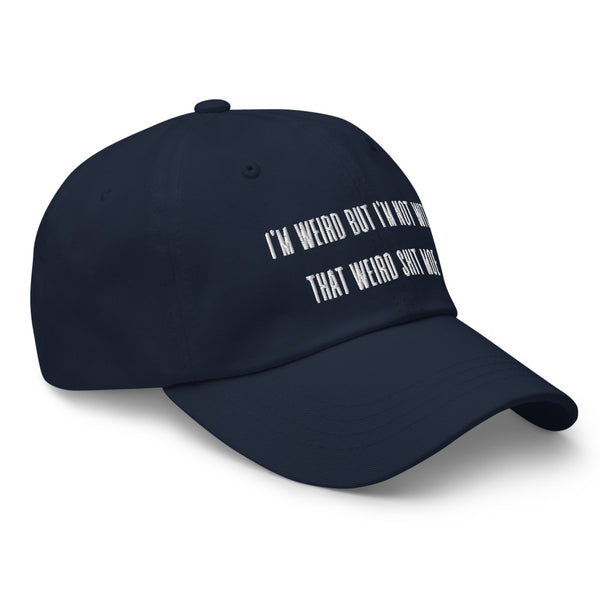 "WIERD-ISH" Not Yo' Dad Hat