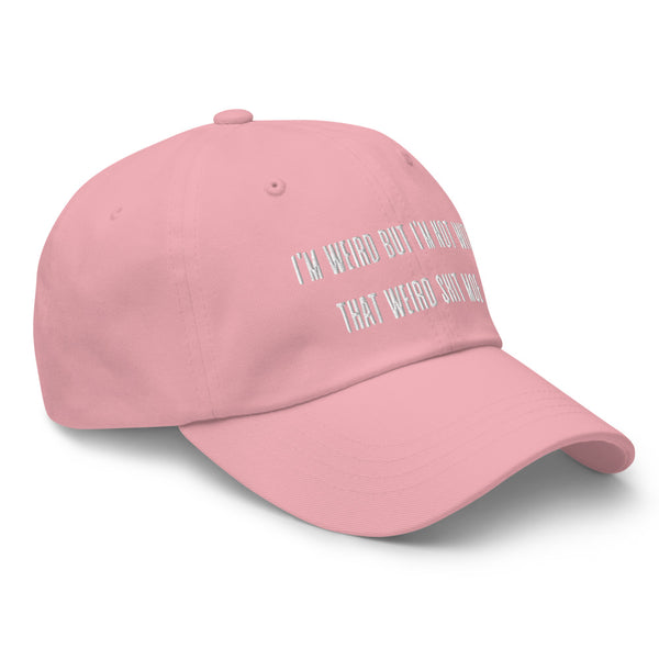 "WIERD-ISH" Not Yo' Dad Hat